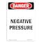 Signmission OSHA Danger Sign, Negative Pressure, 18in X 12in Decal, 12" W, 18" L, Portrait, Negative Pressure OS-DS-D-1218-V-2440 - alternate 1